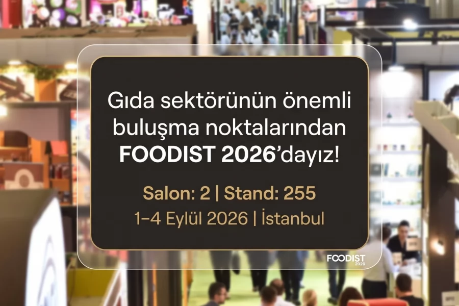 Gıda sektörünün önemli buluşma noktalarından FOODIST 2026’dayız!